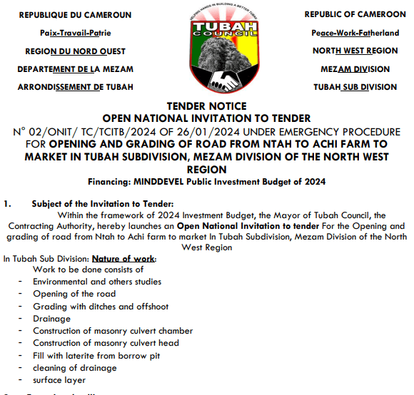 OPEN NATIONAL INVITATION TO TENDER N°02/ONIT/TC/TCITB/2024 of 26/01/2024 UNDER EMERGENCY PROCEDURE FOR THE OPENING AND GRADING OF ROAD FROM NTAH TO ACHI FARM TO MARKET IN TUBAH SUBDIVISION, MEZAM DIVISION OF THE NORTH WEST REGION